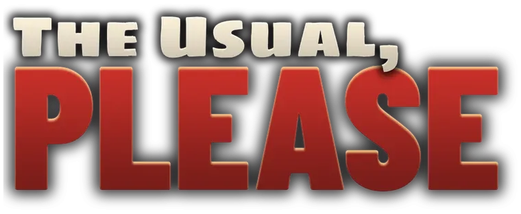 The Usual, Please